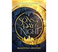 Sons of Day & Night: Volume 1 (Chronicles of Twinsbane, 1)
