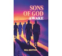Sons of God Awake: Standing In The Authority Of Christ: A Christian Bible Study For Men And Women