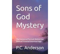 Sons of God Mystery: The Canonical Portrait Behind the Biblical Primeval Intermarriage