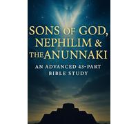 Sons of God, Nephilim & the Anunnaki: Advanced 43-Part Bible Study with Scripture, History, Science, and Lessons (NIV, 6x9 Study Guide) (Bible Studies ... Education with GHOSTLIGHT OPERATOR 743)