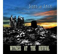 Sons of Jack - Witness At The Revival