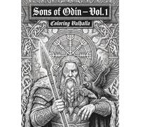 Sons of Odin - Vol. 1 Coloring Valhalla: The Dark Colorist Series - Book 2: An Adult Coloring Book of Epic Norse Warriors & Dark Mythology - 45 ... Valhalla for Stress Relief or Creative Escape
