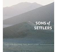 Sons of Settlers – Lullabies for the Restless – Edel