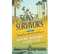 Sons of Survivors: Making Peace With Inherited Trauma