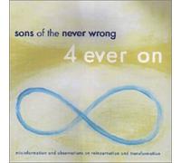 Sons of the Never Wrong - 4 Ever on