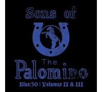 Sons Of The Palomino - Blue:30 / Volumes II & III