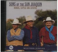 Sons of the San Joaq - Horses, Cattle And Coyotes