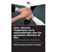 Sons, silences: l'importance de la musicothérapie chez les personnes atteintes de PEA