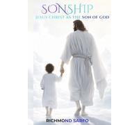 SONSHIP: JESUS CHRIST AS THE SON OF GOD
