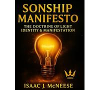 SONSHIP MANIFESTO: THE DOCTRINE OF LIGHT, IDENTITY & MANIFESTATION