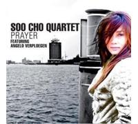 Soo Cho Quartet Ft. Angelo Verploegen - Prayer