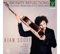 Soofizadeh, Kian - Infinity Reflections: Echoes from Bach to Brower