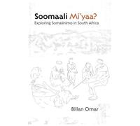 Soomaali Mi'yaa?: Exploring Somalinimo in South Africa