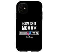 Soon to Be Mom 2026 Loading Promoted to Mommy First Time Mom Carcasa para iPhone 11
