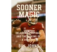 SOONER MAGIC: Oklahoma Football and the Making of a Dynasty (Saturdays of Legend)