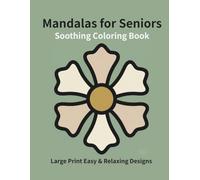Soothing Mandalas for Seniors: Large Print Easy & Relaxing Designs