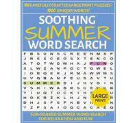 Soothing Sun-Soaked Summer Word Search: 100 Large Print Puzzles with 1,500 Unique Words for Adults and Teens; A Summer Activity Word Search Book for Relaxation, Fun, and to Sharpen the Mind