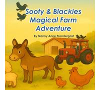 Sooty & Blackies Magical Farm Adventure: Book 3 of the Sooty & Blackie’s Adventure Series