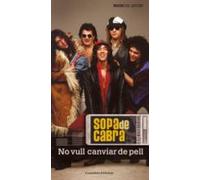 Sopa De Cabra. No Vull Canviar De Pell