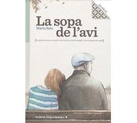 Sopa De L'avi, La: 1 (Petites Joies per a Grans Lectors)