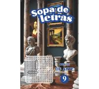 SOPA DE LETRAS: 09 - OBRAS DE ARTE PREMIUM - 100 PUZZLES LETRA GRANDE EN ESPAÑOL PARA DISFRUTAR