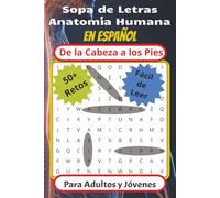 Sopa de Letras Anatomía Humana en En Español: Anatomía Humana: De la Cabeza a los Pies