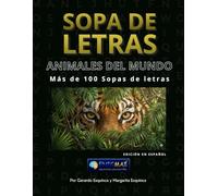 SOPA DE LETRAS: ANIMALES DEL MUNDO: Sopa de Letras en Español para Adultos y Niños: Más de 100 Rompecabezas de Naturaleza y Vida Silvestre para ... Grande) (Colección EnigMax: Sopa de letras)