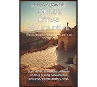 Sopa de Letras Bíblica de Fe: 50 Sopas de Letras Cristianas en Español: Bible Word Search in Spanish - 50 Bible Spanish Word Search Puzzles (Palabras de Fe) (Spanish Edition)
