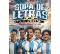 Sopa de Letras Campeones del Mundo - Selección Argentina 1986 | Para Niños de 8 a 12 Años y Adultos Apasionados con Maradona y la Albiceleste: Revive ... sopas de letras sobre la Copa FIFA 1986