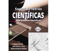 Sopa de Letras Científicas: Sopa de Letras con 1000 palabras para investigadores científicos, estudiantes de Biología y amantes de las ciencias