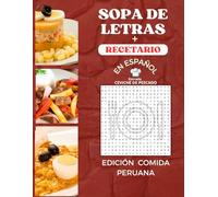 Sopa de letras comida peruana: ¡Descubre la Riqueza de la Gastronomía Peruana con Nuestro Libro de Sopa de Letras! incluye 90 Rompecabezas + 90 ... en español) incluye soluciones al final