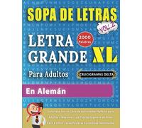 SOPA DE LETRAS CON LETRA GRANDE PARA ADULTOS #EN ALEMÁN - VOL.2 - Crucigramas Delta - Los Rompecabezas más Grandes del Mercado Para Adultos y Mayores ... - Diviértete con 100 Puzzles Gigantes