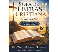 Sopa de Letras Cristiana para Adultos: 80 Puzzles Bíblicos y Espirituales | Letras Grandes | Actividad Relajante de Fe, Reflexión y Meditación