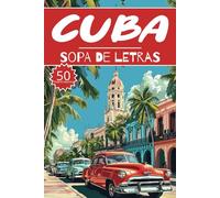 Sopa de Letras Cuba: 50 Juegos Havana para buscar palabras, Libro de actividades rompecabezas para niños, Adultos y personas mayores, 50 paginas