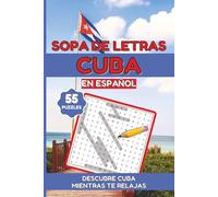 Sopa de Letras Cuba en Español: 55 puzzles sobre cultura, lugares, comidas y tradiciones de Cuba con letra fácil de leer | Tamaño 6x9", 111 páginas