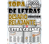 Sopa de Letras de 10.000 Palabras - Edición Desafío Relajante para Estimular la Mente Sin Presiones (Colección de sopas de letras - rompecabezas para relajarse y divertirse)