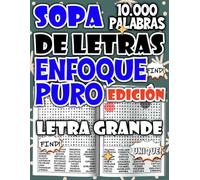 Sopa de Letras de 10.000 Palabras - Edición Enfoque Puro para Meditar, Concentrarse y Relajarse (Colección de sopas de letras - rompecabezas para relajarse y divertirse)