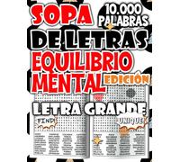 Sopa de Letras de 10.000 Palabras - Edición Equilibrio Mental para Reducir el Estrés y Fortalecer la Concentración (Colección de sopas de letras - rompecabezas para relajarse y divertirse)