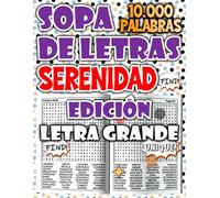 Sopa de Letras de 10.000 Palabras - Edición Serenidad Absoluta para Disfrutar de Pasatiempos Relajantes (Colección de sopas de letras - rompecabezas para relajarse y divertirse)