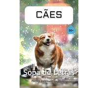 SOPA de LETRAS de CÃES em Português: Para Fãs de CÃES: Palavras sobre cães e suas características para Toda a Família! | 152x228mm | 110pág. | 50+ Puzzles | Para Férias, Tempos Livres...