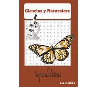 Sopa de letras de Ciencias y Naturaleza: Descubre el mundo que te rodea mientras te diviertes con palabras sobre animales, planetas, inventos, ... | 110 páginas | 55 puzzles | Ideal para niños