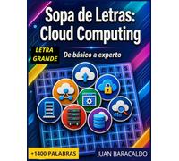 Sopa de Letras de Cloud Computing: Domina el ecosistema Cloud con más de 100 desafíos sobre AWS, Azure, Docker, Kubernetes y Ciberseguridad para ... Sopas de Letras para Expertos en Tecnología)