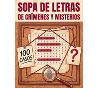Sopa de Letras de Crímenes y Misterios: 100 Casos para Resolver con Pistas y Soluciones - Rompecabezas para Adultos y Mayores
