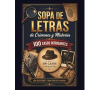 Sopa De Letras De Crímenes Y Misterios Para Adultos: Resuelve 100 Casos Intrigantes Con Soluciones