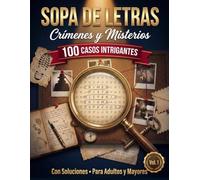 Sopa de Letras de Crímenes y Misterios: Resuelve 100 Casos Intrigantes con Soluciones para Adultos y Mayores