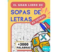 SOPA DE LETRAS DE FÚTBOL. Perfecto para NIÑOS Y MAYORES: Con SOLUCIONES y letra GRANDE. Descubre y aprende con el libro de pasatiempos más COMPLETO de Sopas de Letras de FÚTBOL