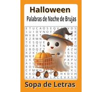 Sopa de Letras de Halloween en Español: Brujas, Calabazas y Misterios: Diviértete con Juegos de Palabras de Noche de Brujas, Halloween, Día de Muertos y Más