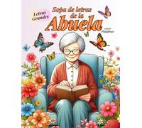 Sopa de Letras de la Abuela: Letra en Grande en Español, Sopas de Letras para Mayores, Sopas de Letras para Adultos, Sopas de Letras para Ejercitar la ... Letras para el Estrés, A4 (Spanish Edition)