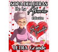 Sopa de Letras de la Abuela - Letra Grande Edición San Valentín: Words a la Vista con Sopa de Letras en Espanol Letra Grande, con lindos diseños para ... Sopas de Letras Doradas para Abuelos Sabios")