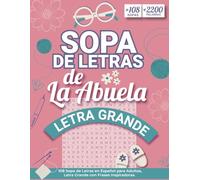 Sopa de Letras de la Abuela: Sopa de Letras en Español para Adultos Letra Grande - 108 Sopas con Frases Inspiradoras